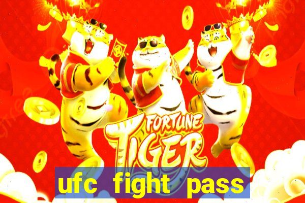 ufc fight pass onde assistir